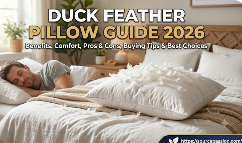 Duck Feather Pillow Guide 2026: Benefits, Comfort, Pros & Cons, Buying Tips & Best Choices for Better Sleep