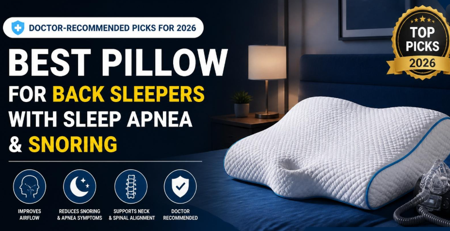 Best Pillow for Back Sleepers with Sleep Apnea & Snoring (Doctor-Recommended Picks for 2026)