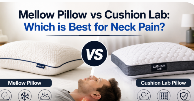 Mellow Pillow vs Cushion Lab: Which is Best for Neck Pain?