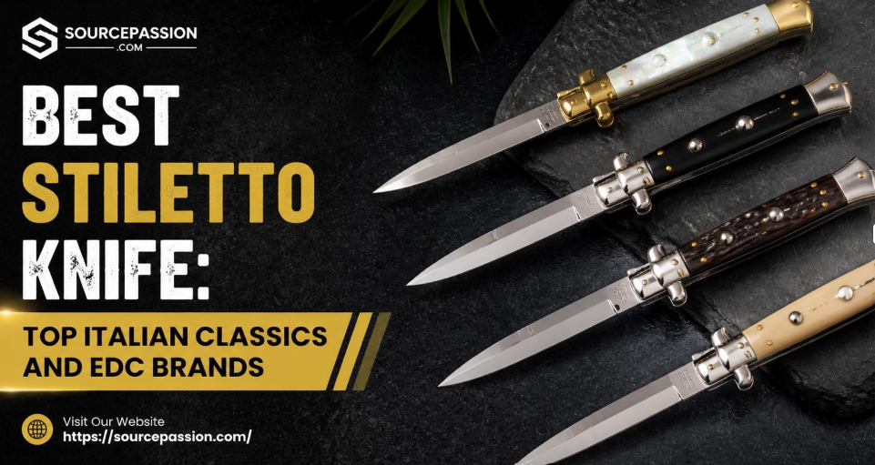 Best Stiletto Knife: Top Italian Classics and EDC Brands
